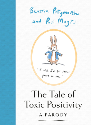 The Tale of Toxic Positivity By Beatrix Pottymouth, Paul Magrs Cover Image