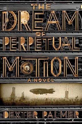 Cover Image for The Dream of Perpetual Motion: A Novel