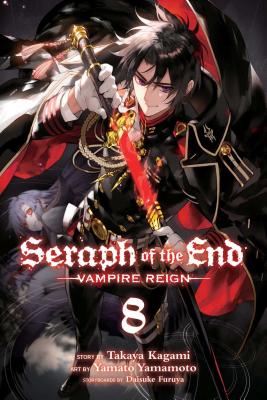 Seraph of the End, Vol. 8: Vampire Reign By Takaya Kagami, Yamato Yamamoto (Illustrator), Daisuke Furuya (Contributions by) Cover Image