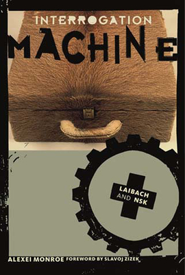 Interrogation Machine: Laibach and NSK (Short Circuits)