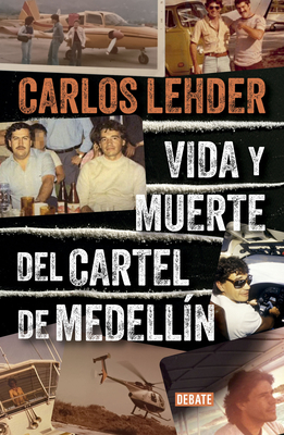 Vida y muerte del Cartel de Medellín / Life and Death of the Medellin Cartel Cover Image