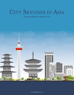 City Skylines in Asia Coloring Book for Adults 1 & 2 By Nick Snels Cover Image