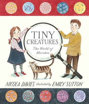 Tiny Creatures: The World of Microbes (Our Natural World)