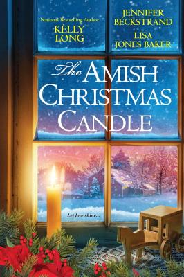 The Amish Christmas Candle By Kelly Long, Jennifer Beckstrand, Lisa Jones Baker Cover Image