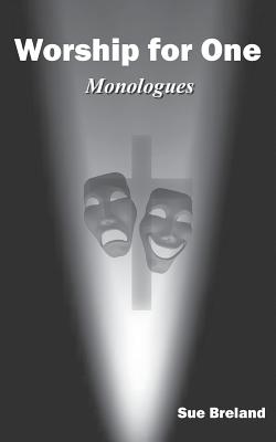 Worship for One: Monologues Cover Image