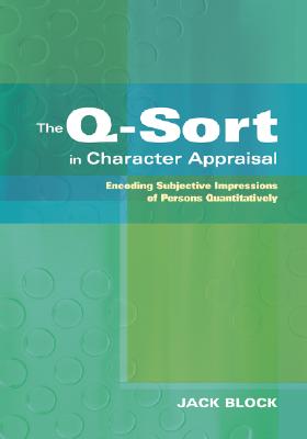 The Q-Sort in Character Appraisal: Encoding Subjective Impressions of Persons Quantitatively Cover Image