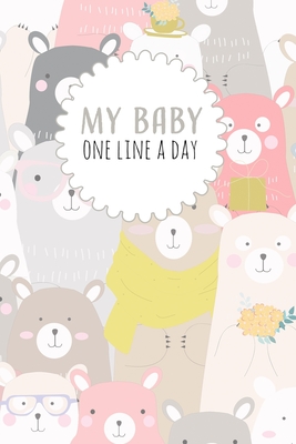 My Baby: One Line a Day, Five Year Memory Book for new Moms. By Dadamilla Design Cover Image