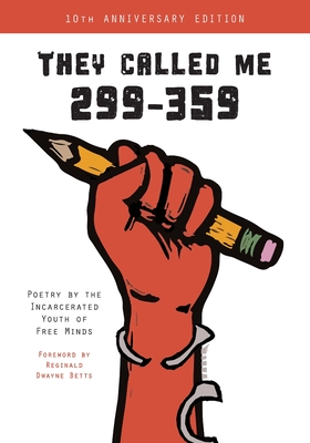 They Called Me 299-359: Poetry by the Incarcerated Youth of Free Minds Cover Image