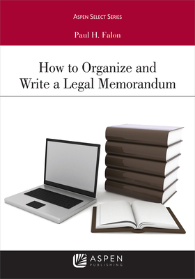 How to Organize and Write a Legal Memorandum (Aspen Select) Cover Image