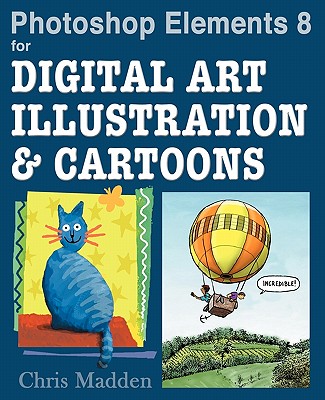 Photoshop Elements 8 for Digital Art, Illustration & Cartoons (Paperback) |  Hooked