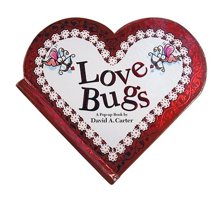 Love Bugs: A Pop Up Book By David  A. Carter, David  A. Carter (Illustrator) Cover Image