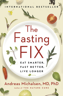 The Fasting Fix: Eat Smarter, Fast Better, Live Longer Cover Image
