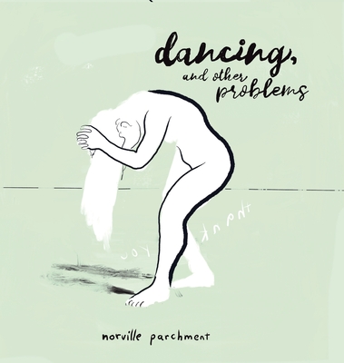 Dancing and Other Problems: A very 2020 Sketchbook By Norville Parchment Cover Image