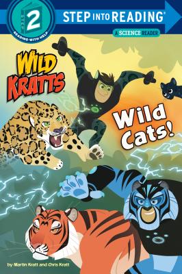 Wild Cats! (Wild Kratts) (Step into Reading) By Chris Kratt, Martin Kratt Cover Image
