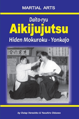 Daito-ryu Aikijujutsu: Hiden Mokuroku - Yonkajo (Paperback) | Hooked