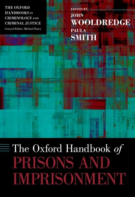 Oxford Handbook of Prisons and Imprisonment (Oxford Handbooks) Cover Image