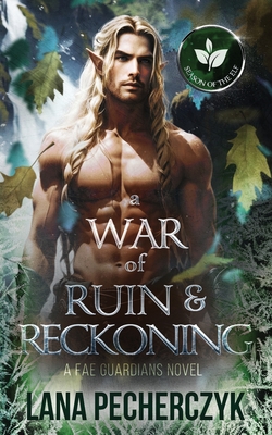 A War of Ruin and Reckoning: Season of the Elf (Fae Guardians #9)