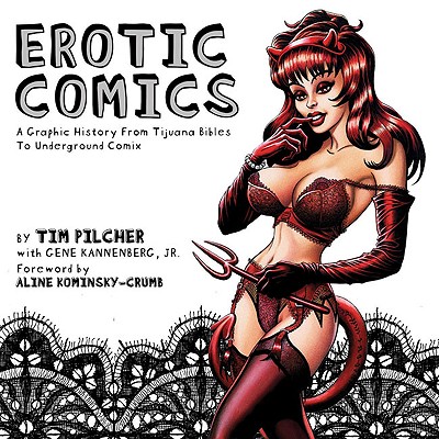 Erotic Comics: A Graphic History from Tijuana Bibles to Underground Comix Cover Image