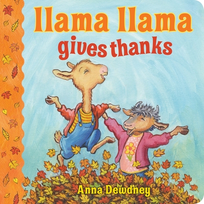 Llama Llama Gives Thanks By Anna Dewdney Cover Image