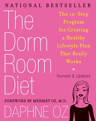 The Dorm Room Diet: The 10-Step Program for Creating a Healthy Lifestyle Plan That Really Works Cover Image
