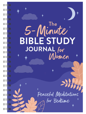 The 5-Minute Bible Study Journal for Women: Peaceful Meditations for  Bedtime (Spiral bound)