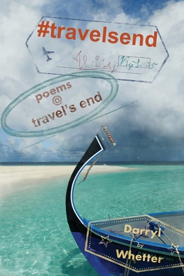 #travelsend: poems @ travel's end Cover Image