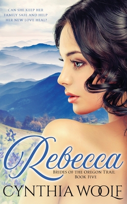 Rebecca (Brides of the Oregon Trail #5)