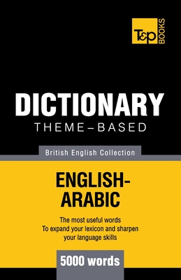 Theme-based dictionary British English-Arabic - 5000 words (British English Collection #10)