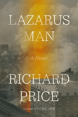 Lazarus Man: A Novel By Richard Price Cover Image