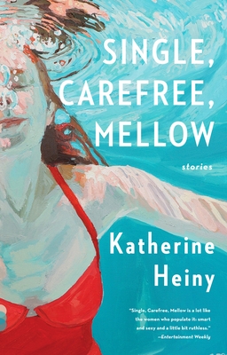 Single, Carefree, Mellow (Vintage Contemporaries) By Katherine Heiny Cover Image