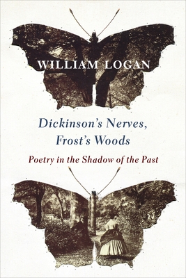 Dickinson's Nerves, Frost's Woods: Poetry in the Shadow of the Past Cover Image