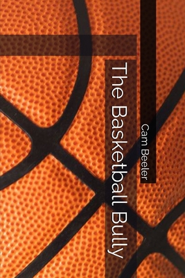 The Basketball Bully Cover Image
