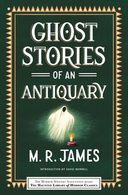 Ghost Stories of an Antiquary (Haunted Library Horror Classics)