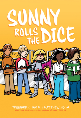 Sunny Rolls the Dice: A Graphic Novel (Sunny #3) By Jennifer L. Holm, Matthew Holm (Illustrator) Cover Image