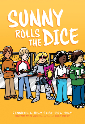 Sunny Rolls the Dice: A Graphic Novel (Sunny #3)