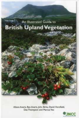 An Illustrated Guide to British Upland Vegetation By Alison Averis, Ben Averis, John Birks Cover Image