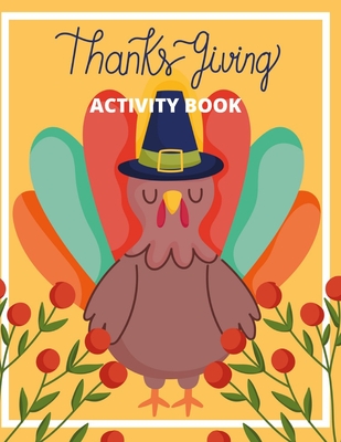Thanksgiving Activity Book: 92 Activity Pages - Coloring, Dot to Dot, Color by Number! for Kids and Toddler Cover Image