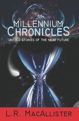 Millenium Chronicles: Untold Stories of the Near Future