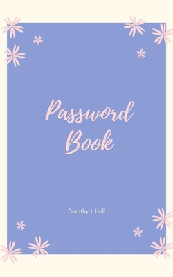 Internet Password Book: Keep Track of Usernames, Passwords, and