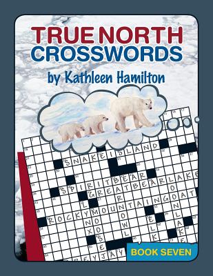True North Crosswords, Book 7 (O Canada Crosswords #7) Cover Image
