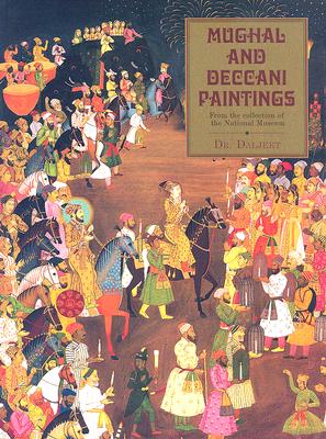 Mughal And Deccani Paintings: From The Collection Of The National Museum Cover Image