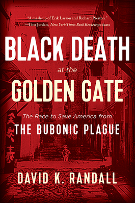 Black Death at the Golden Gate: The Race to Save America from the ...