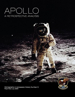 Apollo: A Retrospective Analysis. Monograph in Aerospace History, No. 3, 1994. Cover Image
