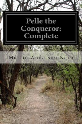 Pelle the Conqueror: Complete By Bernard Miall (Translator), Martin Anderson Nexo Cover Image