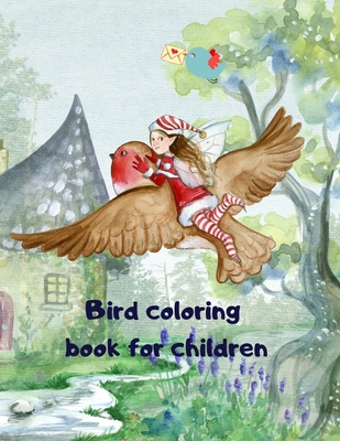 Bird coloring book for children: 40 bird coloring pages for kids, amazing bird coloring book, forest bird coloring book, creative haven bird coloring Cover Image