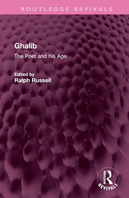Ghalib: The Poet and his Age (Routledge Revivals) Cover Image