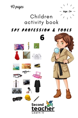 Spy Profession and Tools;children Activity Book-6: I Spy Book for Kids on Profession and Their Tools(40 Pages) (Spy Book for Kids and Preschoolers #6)