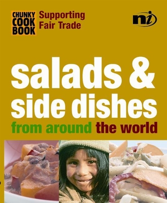 Chunky Cookbook: Salads & Side Dishes from Around the World (Chunky Cook Book: Supporting Fair Trade) Cover Image