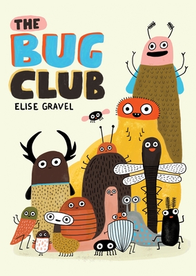 The Bug Club By Elise Gravel Cover Image