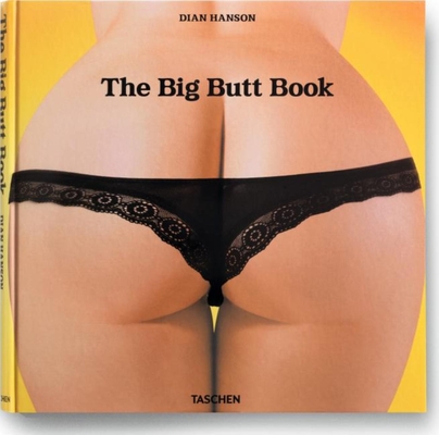 The Big Butt Book By Dian Hanson (Editor) Cover Image